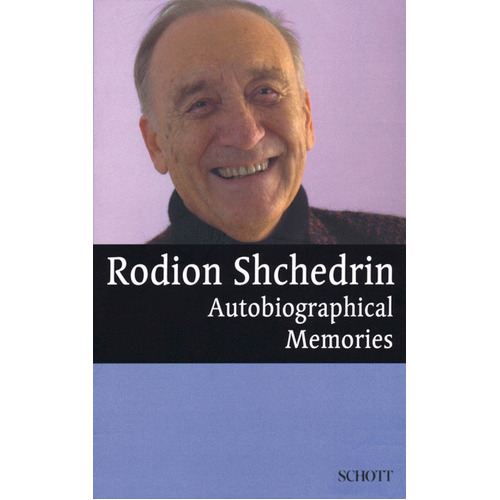 Rodion Shchedrin Autobiographical Memories