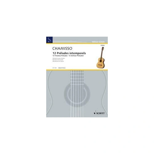 12 Timeless Preludes for Guitar by Olivier Mayran de Chamisso, Published by Schott Music, 24 Pages