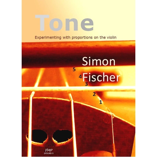 Fischer - Tone Experimenting with Proportions on the Violin by Simon Fischer, 100 Pages, Violin Instruction Book