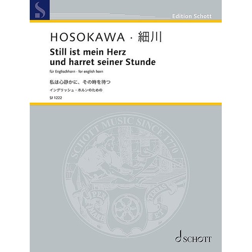 Still ist mein Herz und harret seiner Stunde for English Horn by Toshio Hosokawa, Schott Music, 12 pages