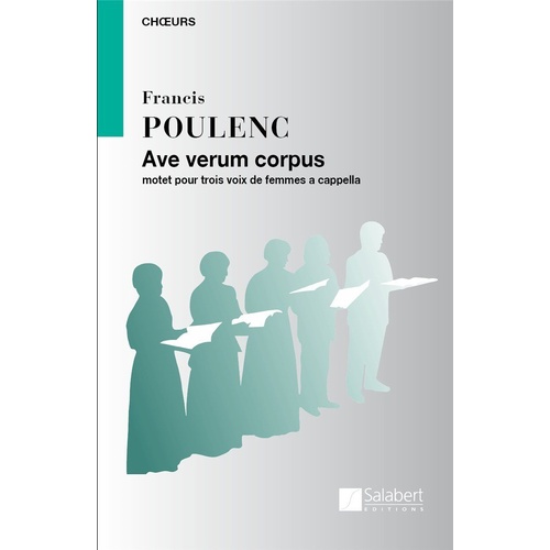 Ave Verum Corpus SSA by Francis Poulenc, Choral Score, Salabert Editions, 1 Page