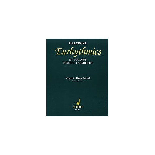 Dalcroze Eurhythmics in Today's Classroom Textbook by Schott Music