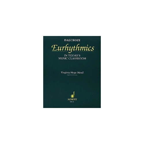 Dalcroze Eurhythmics in Today's Classroom Textbook