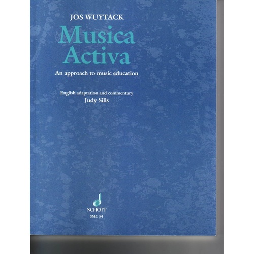 Musica Activa: An Approach to Music Education Textbook by Judy Sills, 134 Pages, Publisher Schott Music
