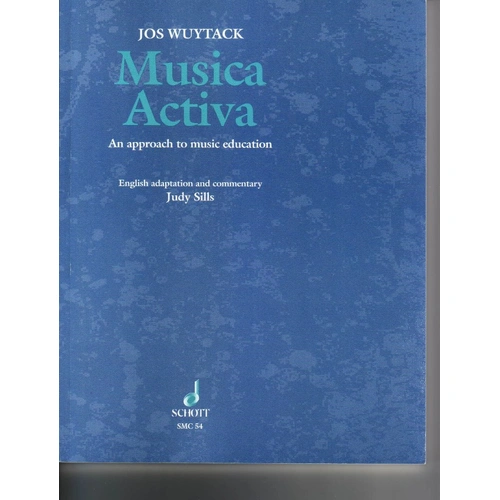 Musica Activa: An Approach to Music Education Textbook by Judy Sills, Schott Music, 134 Pages