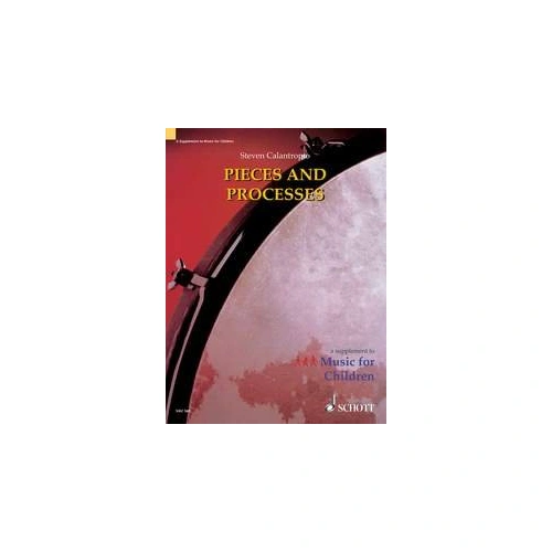 Pieces and Processes Orff Schulwerk Text by Steven Calantropio