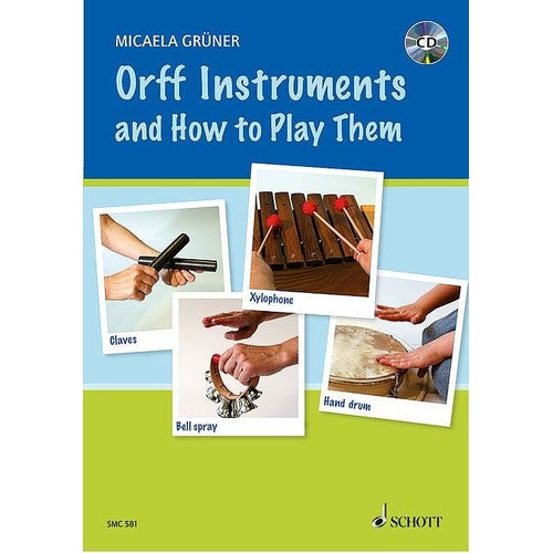 Gruener - Orff Instruments and How to Play Them BK/CD