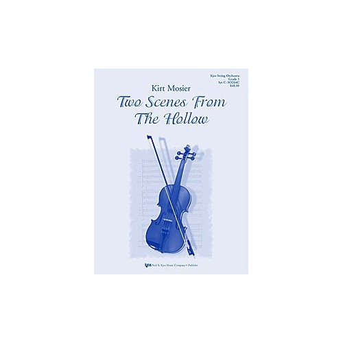 Two Scenes from the Hollow for String Orchestra by Kirt Mosier, 144 Pages, Published by Neil A. Kjos Music Company