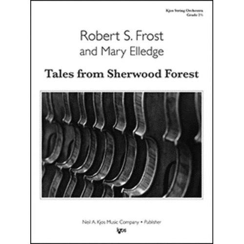Tales from Sherwood Forest - Score for String Orchestra by Robert S. Frost and Mary Elledge