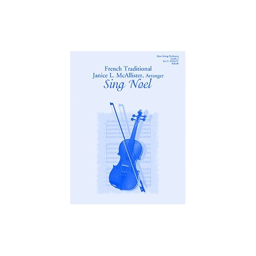 Sing Noel - String Orchestra Arrangement by Neil A. Kjos Music Company