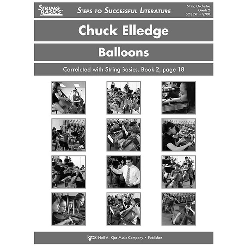 Balloons - Score by Chuck Elledge for String Orchestra, 3 Movements, Duration 6:30, Published by Neil A. Kjos Music Company