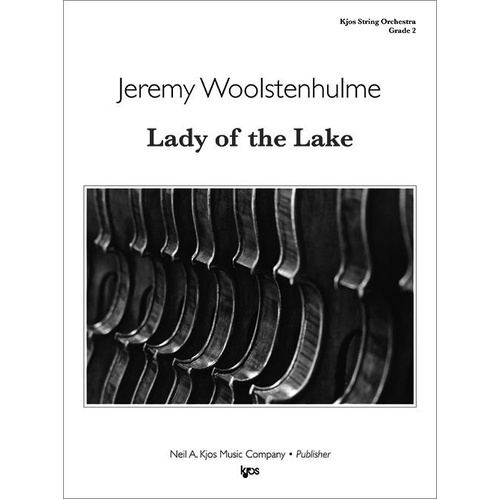 Lady of the Lake - Score for String Orchestra by Jeremy Woolstenhulme, 12 pages, published by Neil A. Kjos Music Company