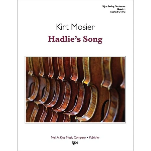 Hadlie's Song for String Orchestra, SC/PTS by Kirt Mosier, Published by Neil A. Kjos Music Company