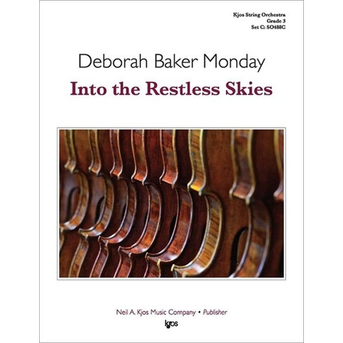 Into the Restless Skies for String Orchestra by Deborah Baker Monday, SO3 SC/PTS