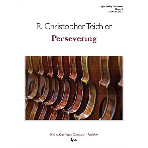 Persevering for String Orchestra SO3 SC/PTS by R. Christopher Teichler