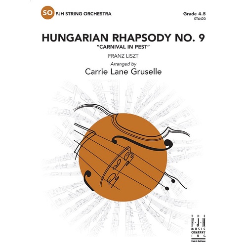Hungarian Rhapsody No 9 for String Orchestra by Franz Liszt, Arranged by Carrie Lane Gruselle