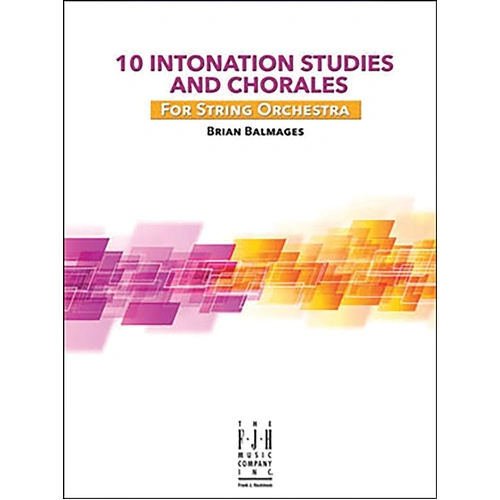 10 Intonation Studies and Chorales for String Orchestra by Brian Balmages