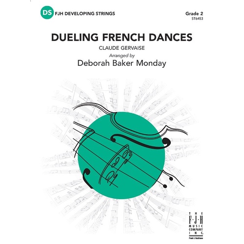 Dueling French Dances for String Orchestra by Claude Gervaise, Arr. Deborah Baker Monday, FJH Music Company, 1 Page