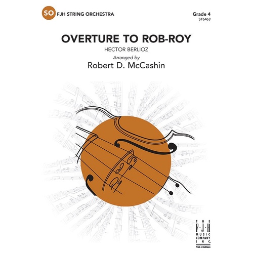 Overture to Rob-Roy SO4 SC/PTS String Orchestra Arrangement by Berlioz, Arranged by McCashin