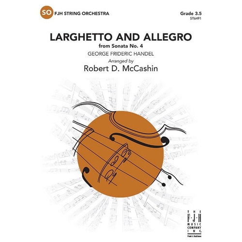 Larghetto and Allegro from Sonata No. 4 for String Orchestra, Score and Parts by Handel, Arranged by McCashin