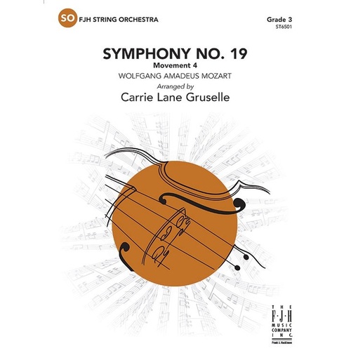 Symphony No. 19, Movement 4 for String Orchestra - Arranged by Carrie Lane Gruselle, Published by FJH Music Company
