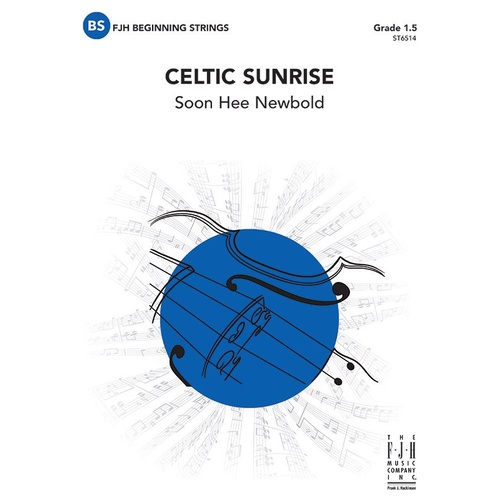 Celtic Sunrise by Soon Hee Newbold for Young Orchestra, FJH Music Company, 1 Page, Optional Percussion, Duration: 2:00