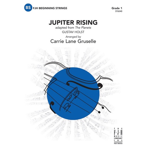 Jupiter Rising (Adapted from The Planets) SO1 SC/PTS by Carrie Lane Gruselle, FJH Music Company, 1 page