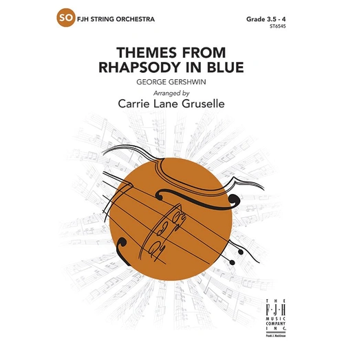 Themes from Rhapsody in Blue for Strings, Arranged by Carrie Lane Gruselle, FJH Music Company, 1 Page