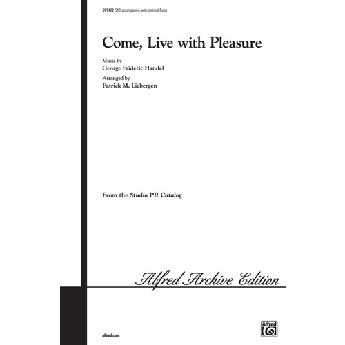 Come Live With Pleasure SAB Arr Liebergen