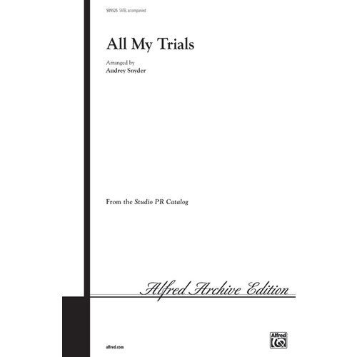 All My Trials SATB Arr Snyder