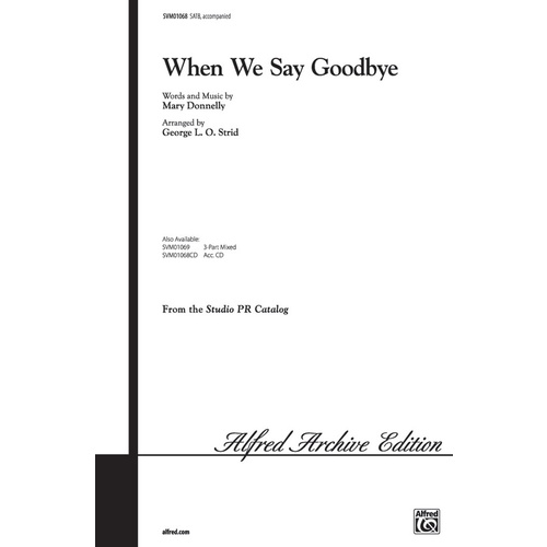 When We Say Goodbye SATB Arr Strid