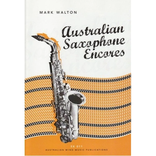 Australian Saxophone Encores for Alto Saxophone by Mark Walton