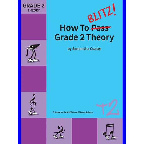 How to Blitz! Theory Grade 2 by Samantha Coates, 80 pages, published by BlitzBooks Publications