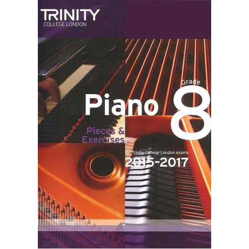Piano Pieces & Exercises Grade 8 2015-2017 by Trinity College London