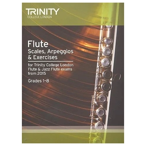 Flute Scales, Arpeggios & Exercises Grades 1-8 by Trinity College London