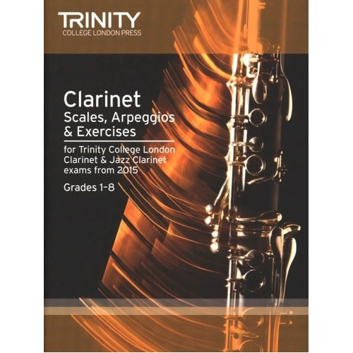 Clarinet Scales, Arpeggios & Exercises for Grades 1-8 by Trinity College London