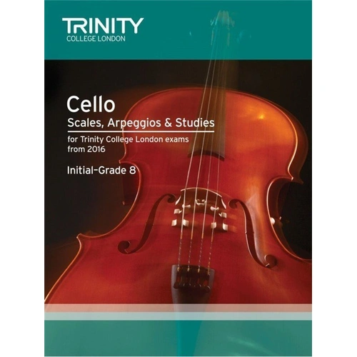Trinity Cello Scales, Arpeggios & Studies Initial to Grade 8 2016