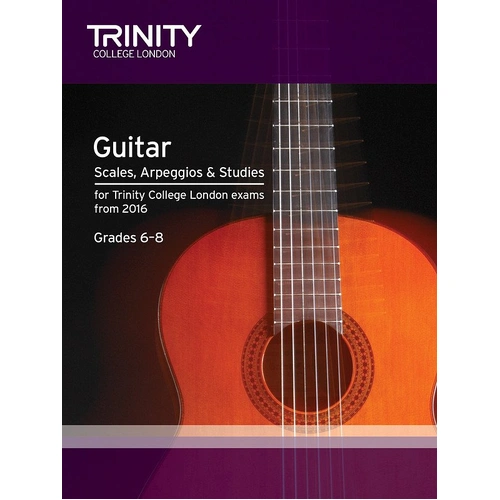 Trinity Guitar Scales, Arpeggios & Studies for Grades 6-8, 2016 Edition