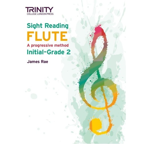 Trinity Sight Reading Flute: Initial to Grade 2 by James Rae, 76 Pages