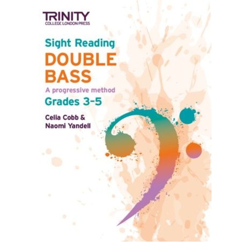 Sight Reading Double Bass Grades 3-5 by Celia Cobb and Naomi Yandell, Trinity College London, 76 pages