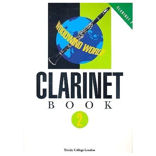 Woodwind World Clarinet Book 2 with Piano Accompaniment by Trinity College London