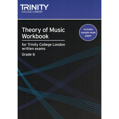 Trinity Theory of Music Workbook Grade 6 - Trinity College London