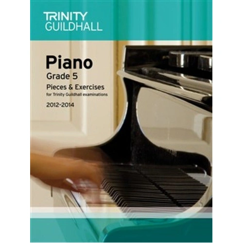 Piano Pieces & Exercises Grade 5 2012-2014 by Trinity College London