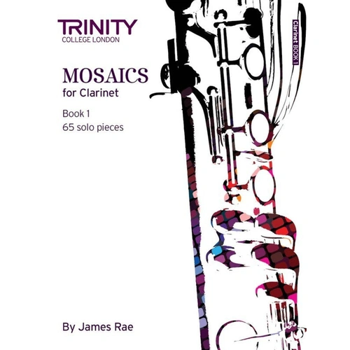 Trinity Mosaics for Clarinet Book 1 by James Rae - Initial to Grade 5 Sheet Music