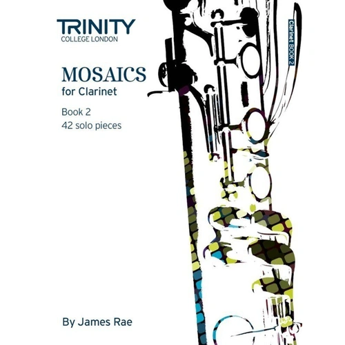 Mosaics for Clarinet Book 2 - Grades 6-8 by James Rae