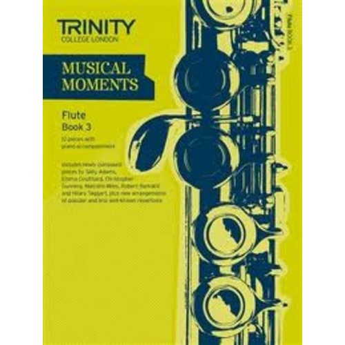 Musical Moments Flute Book 3 for Flute and Piano - 12 Pieces by Various Composers, Publisher: Trinity College London, 48 Pages
