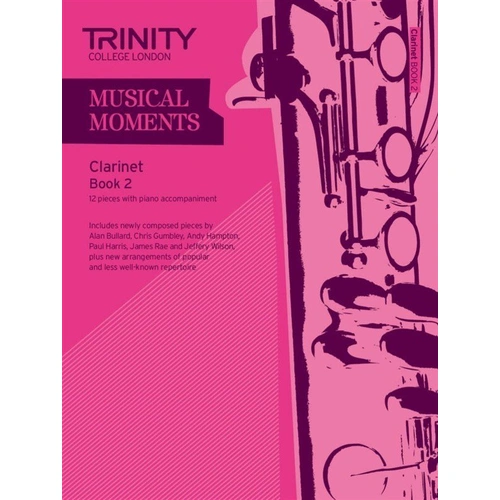 Musical Moments Clarinet Book 2 for Clarinet and Piano by Trinity College London, 44 pages