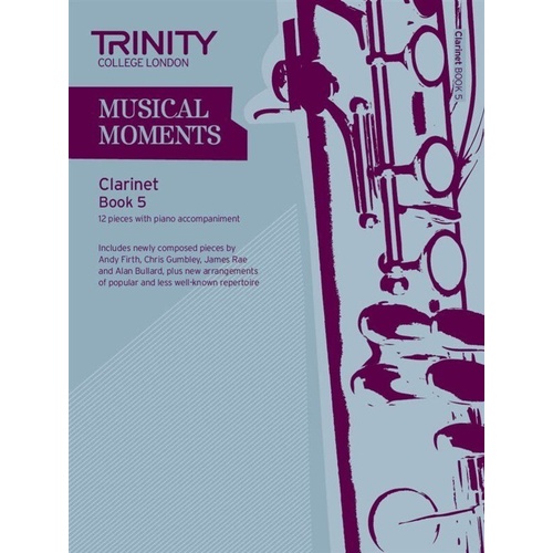 Musical Moments Clarinet Book 5 for Clarinet and Piano by Trinity College London, 76 Pages