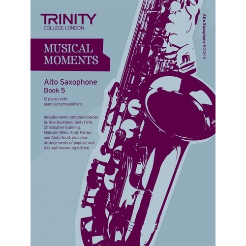 Musical Moments Alto Saxophone Book 5 for Saxophone and Piano, 64 pages, includes compositions and arrangements by various artists