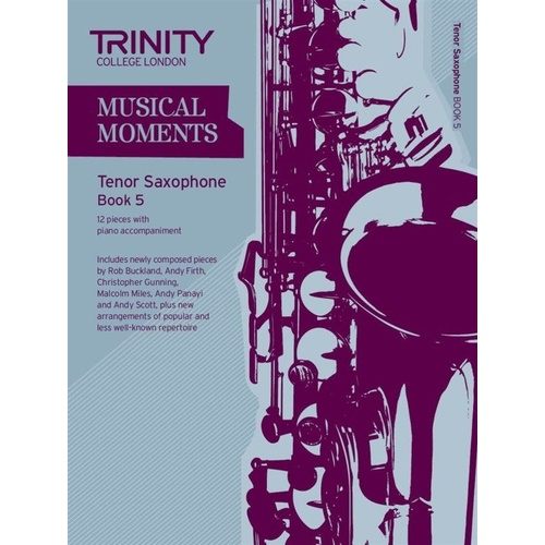 Musical Moments Tenor Saxophone Book 5 by Trinity College London
